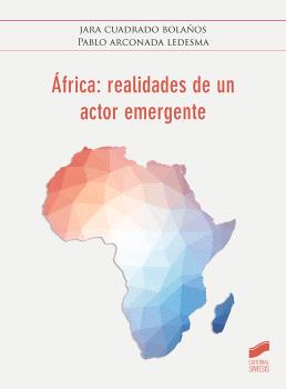 ÁFRICA: REALIDADES DE UN ACTOR EMERGENTE