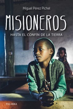MISIONEROS, HASTA EL CONFIN DE LA TIERRA