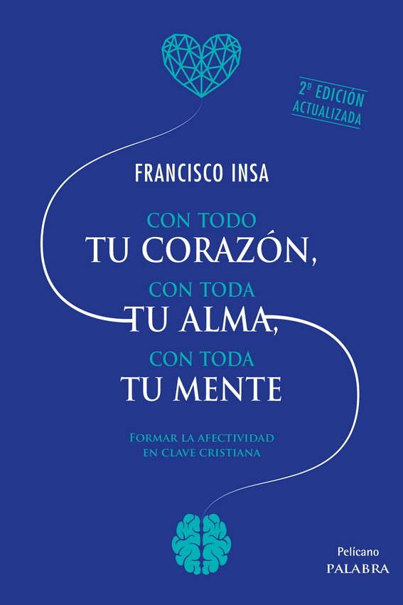 CON TODO TU CORAZON, CON TODA TU ALMA, CON TODA TU MENTE