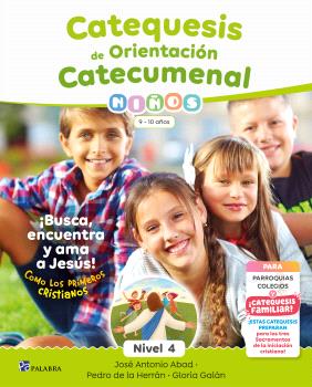 CATEQUESIS DE ORIENTACIÓN CATECUMENAL NIVEL 4 ( NIÑOS 9-10 AÑOS)