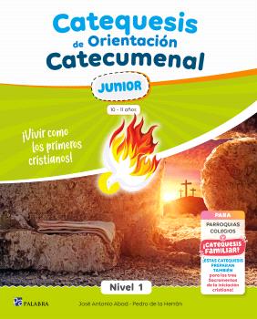 CATEQUESIS DE ORIENTACIÓN CATECUMENAL NIVEL 1 ( JUNIOR 10-11 AÑOS)