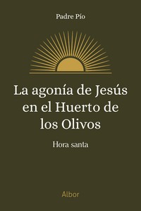 AGONÍA DE JESÚS EN EL HUERTO DE LOS OLIVOS, LA