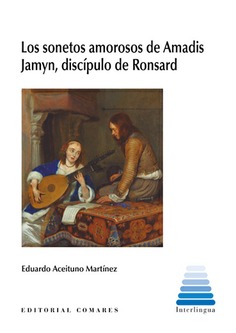 SONETOS AMOROSOS DE AMADIS JAMYN, DISCÍPULO DE RONSARD