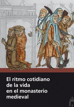 RITMO COTIDIANO DE LA VIDA EN EL MONASTERIO MEDIEVAL, EL