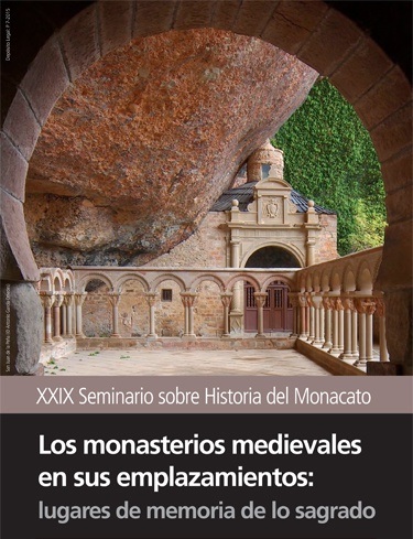 MONASTERIOS MEDIEVALES EN SUS EMPLAZAMIENTOS, LOS - LUGARES DE MEMORIA DE LO SAGRADO