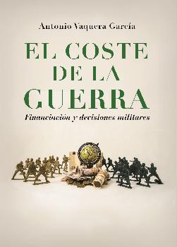 COSTE DE LA GUERRA, EL/FINANCIACION Y DECISIONES MILITARES