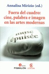 FUERA DEL CUADRO/CINE PALABRA E IMAGEN EN LAS ARTES MODERNAS
