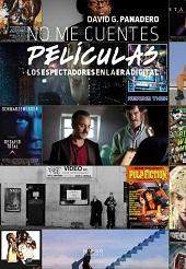 NO ME CUENTES PELICULAS.  LOS ESPECTADORES EN LA ERA DIGITAL