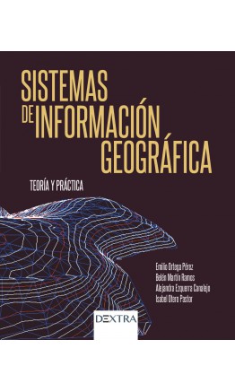 SISTEMAS DE INFORMACION GEOGRAFICA. TEORÍA Y PRÁCTICA