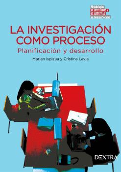 INVESTIGACION COMO PROCESO, LA. PLANIFICACION Y DESARROLLO