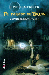 PASADO DE BRIAN, EL. LA PROFECIA DE NOISYGHOST