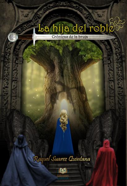 CRÓNICAS DE LA BRUJA. LA HIJA DEL ROBLE (2.ª Edición)