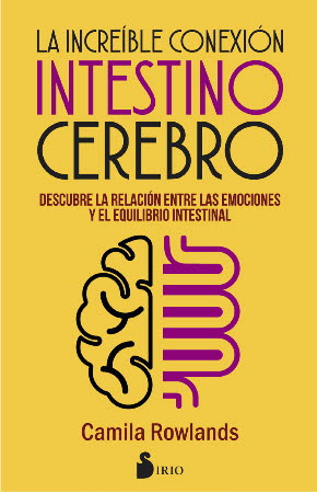 INCREÍBLE CONEXIÓN INTESTINO CEREBRO, LA (REIMPRESIÓN)
