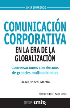 COMUNICACION CORPORATIVA EN LA ERA DE LA GLOBALIZACION. CONVERSACIONES CON DIRCOMS DE GRANDES MULTINACIONALES