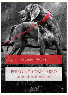 PERRO NO COME PERRO. VEINTE RELATOS INQUIETANTES