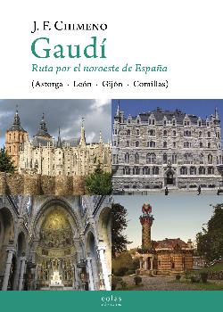 GAUDI/RUTA POR EL NOROESTE DE ESPAÑA - ASTORGA-LEON-GIJON -COMILLAS