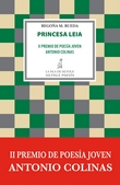 PRINCESA LEIA. II PREMIO DE POESÍA JOVEN ANTONIO COLINAS