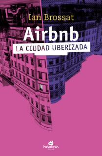 AIRBNB. LA CIUDAD UBERIZADA