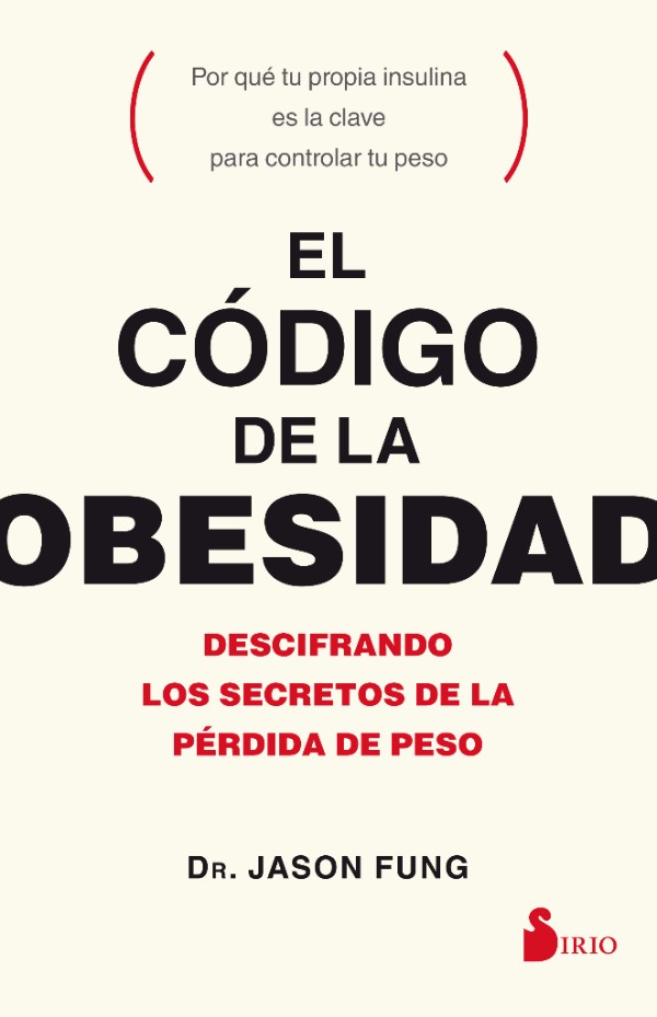 CODIGO DE LA OBESIDAD. DESCIFRANDO LOS SECRETOS DE LA PERDIDA DE PESO, EL