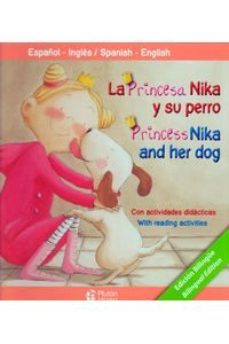 PRINCESA NIKA Y SU PERRO, LA -  Bilingüe INGLÉS-CASTELLANO (CARTONÉ)