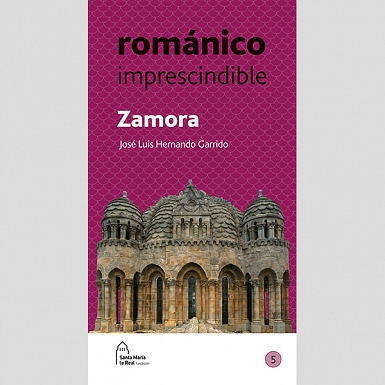 ZAMORA / ROMANICO IMPRESCINDIBLE