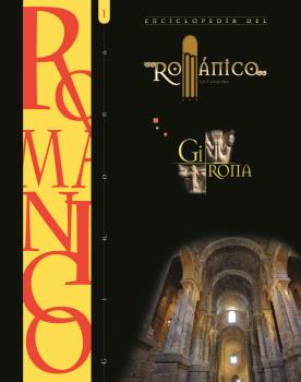 ENCICLOPEDIA DEL ROMANICO. GIRONA I