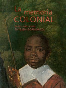 MEMORIA COLONIAL EN LAS COLECCIONES THYSSEN-BORNEMISZA, LA