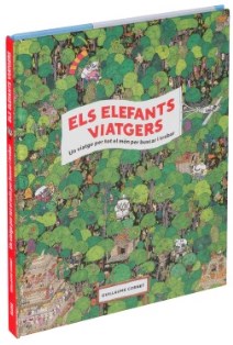ELEFANTS VIATGERS. UN VIATGE PER TOT EL MÓN PER BUSCAR I TROBAR