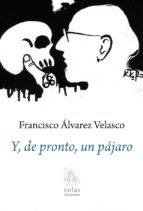 Y, DE PRONTO, UN PAJARO