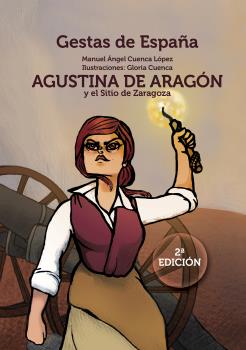AGUSTINA DE ARAGÓN Y EL SITIO DE ZARAGOZA. GESTAS DE ESPAÑA
