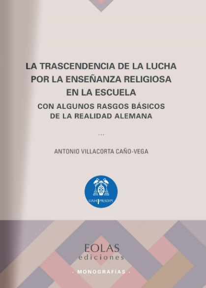 TRASCENDENCIA DE LA LUCHA POR LA ENSEÑANZA RELIGIOSA EN LA ESCUELA, LA