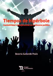 TIEMPOS DE HIPERBOLE - INESTABILIDAD E INTERFERENCIAS EN EL DISCURSO POLITICO