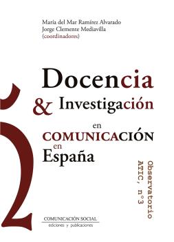 DOCENCIA E INVESTIGACION EN COMUNICACION EN ESPAÑA
