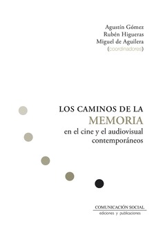 CAMINOS DE LA MEMORIA EN EL CINE Y EL AUDIOVISUAL CONTEMPORÁNEO