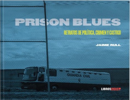 PRISION BLUES. RELATOS DE POLÍTICA, CRIMEN Y CASTIGO