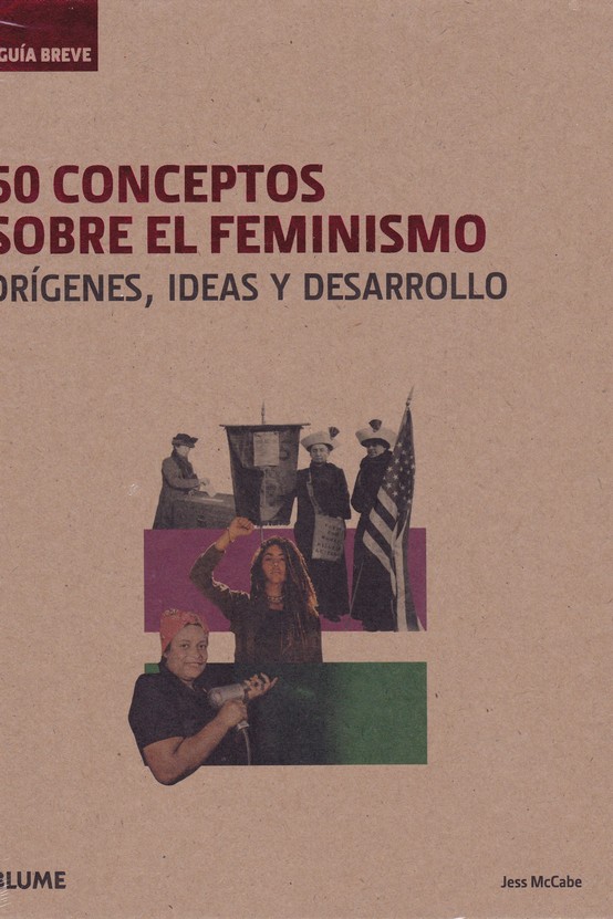 GUÍA BREVE. 50 CONCEPTOS SOBRE EL FEMINISMO