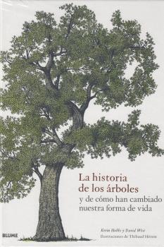 HISTORIA DE LOS ARBOLES Y DE COMO HAN CAMBIADO NUESTRA FORMA DE VIDA, LA