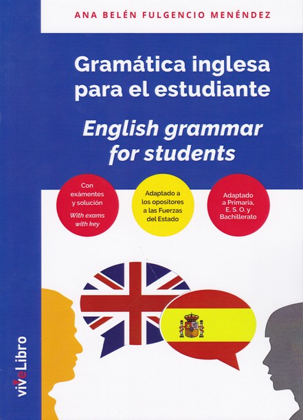 GRAMATICA INGLESA PARA EL ESTUDIANTE / ENGLISH GRAMMAR FOR STUDENTS