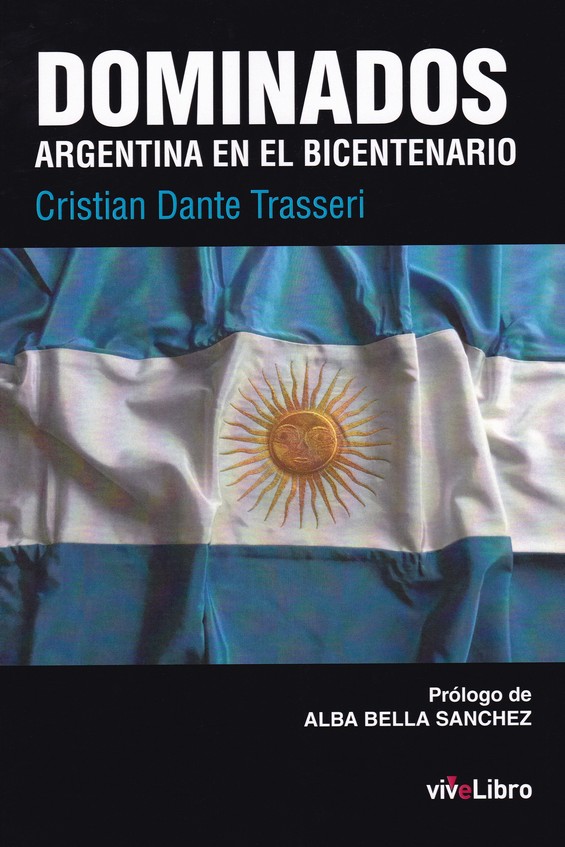 DOMINADOS. ARGENTINA EN EL BICENTENARIO