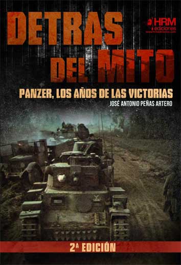 PANZER, LOS AÑOS DE LAS VICTORIAS (2.ª Edición) - DETRAS DEL MITO.