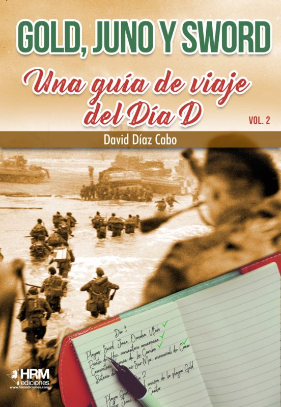 GOLD, JUNO Y SWORD: UNA GUIA DE VIAJE DEL DÍA D. VOL. 2.