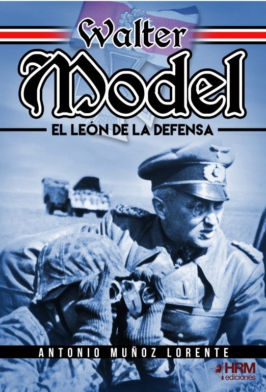 WALTER MODEL. EL LEÓN DE LA DEFENSA