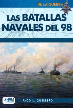 DE LA GUERRA Nº 07 - LAS BATALLAS NAVALES DEL 98