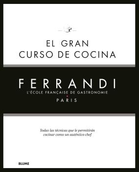 GRAN CURSO DE COCINA FERRANDI PARIS, EL