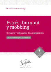 ESTRES, BURNOUT Y MOBBING. (3ª Edición rev. y amp.)+ RECURSOS Y ESTRTEGIAS DE AFRONTAMIENTO