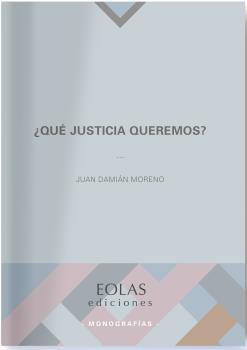 QUÉ JUSTICIA QUEREMOS?