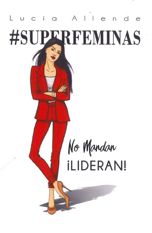 SUPERFEMINAS. NO MANDAN LIDERAN!
