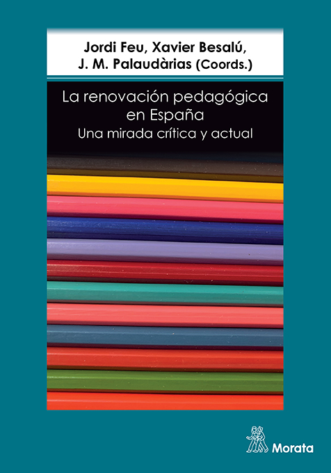 RENOVACIÓN PEDAGÓGICA EN ESPAÑA, LA. UNA MIRADA CRÍ