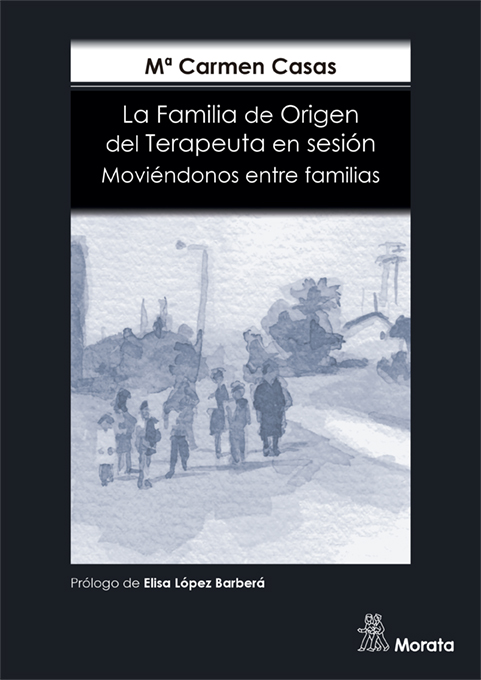 LA FAMILIA DE ORIGEN DEL TERAPEUTA EN SESIÓN. MOVIÉNDONOS ENTRE FAMILIAS