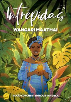 INTRÉPIDAS Nº 3 WANGARI MAATHAI